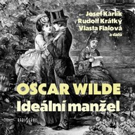 Mluvené slovo Oscar Wilde: Ideální manžel