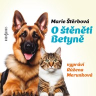 Mluvené slovo Marie Štěrbová: O štěněti Betyně