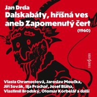 Mluvené slovo Jan Drda: Dalskabáty, hříšná ves aneb Zapomenutý čert (1960)