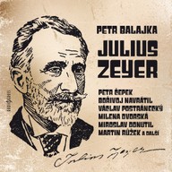 Mluvené slovo Petr Balajka: Julius Zeyer