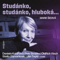 Mluvené slovo Marie Šedivá: Studánko, studánko, hluboká...