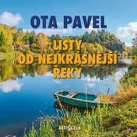 Mluvené slovo Ota Pavel: Listy od nejkrásnější řeky