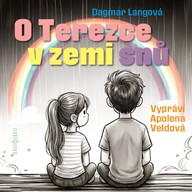 Mluvené slovo Dagmar Langová: O Terezce v zemi snů