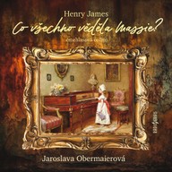 Mluvené slovo Henry James: Co všechno věděla Massie? (rozhlasová četba)