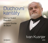 Hudba Duchovní kantáty: Sólo Ivan Kusnjer (Kvěch, Dvořák)