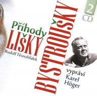 Mluvené slovo Rudolf Těsnohlídek: Příhody lišky Bystroušky