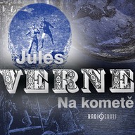 Mluvené slovo Jules Verne: Na kometě