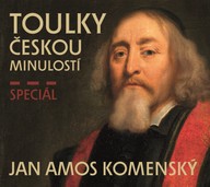 Mluvené slovo Toulky českou minulostí - Speciál JAN AMOS KOMENSKÝ