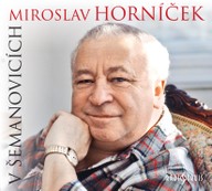 Mluvené slovo Miroslav Horníček v Šemanovicích