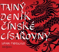 Mluvené slovo Johan Fabricius: Tajný deník čínské císařovny