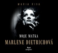 Mluvené slovo Maria Riva: Moje matka Marlene Dietrichová