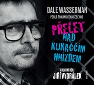 Mluvené slovo Dale Wasserman: Přelet nad kukaččím hnízdem