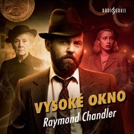Mluvené slovo Raymond Chandler: Vysoké okno