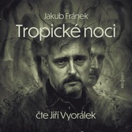Mluvené slovo Jakub Fránek: Tropické noci