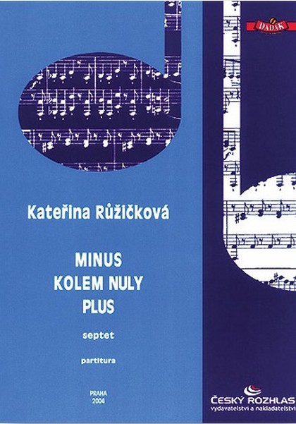 Noty Kateřina Růžičková: Minus - Kolem nuly - Plus