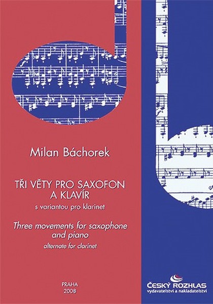 Noty Milan Báchorek: Tři věty pro altový saxofon a klavír