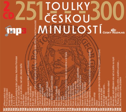 Mluvené slovo Toulky českou minulostí 251-300