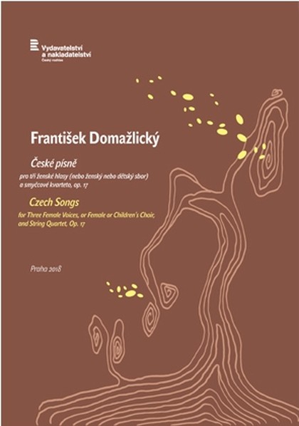 Noty František Domažlický: České písně pro tři ženské hlasy (nebo dětský/ženský sbor) a smyčcové kvarteto, op. 17