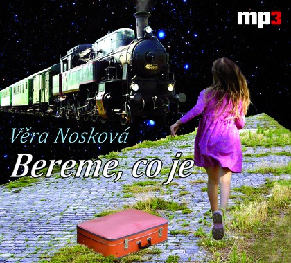 Mluvené slovo Věra Nosková: Bereme, co je