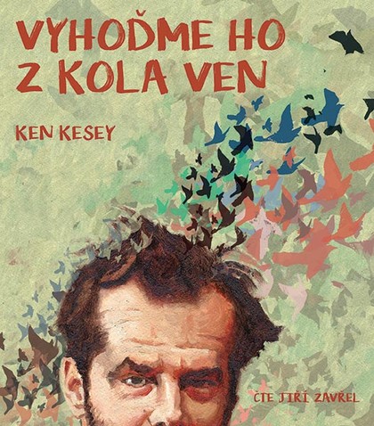 Mluvené slovo Ken Kesey: Vyhoďme ho z kola ven