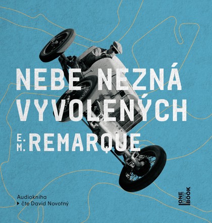 Mluvené slovo Erich Maria Remarque: Nebe nezná vyvolených