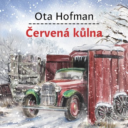 Mluvené slovo Ota Hofman: Červená kůlna