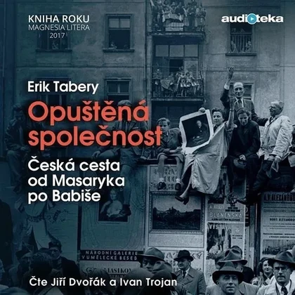 Mluvené slovo Erik Tabery: Opuštěná společnost