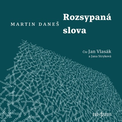 Mluvené slovo Martin Daneš: Rozsypaná slova