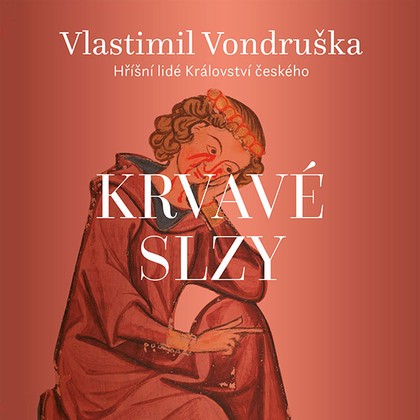 Mluvené slovo Vlastimil Vondruška: Krvavé slzy