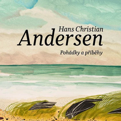 Mluvené slovo Hans Christian Andersen: Pohádky a příběhy