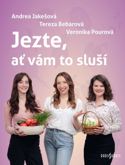 Kniha Tereza Bebarová, Veronika Pourová, Andrea Jakešová: Jezte, ať vám to sluší
