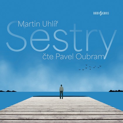Mluvené slovo Martin Uhlíř: Sestry