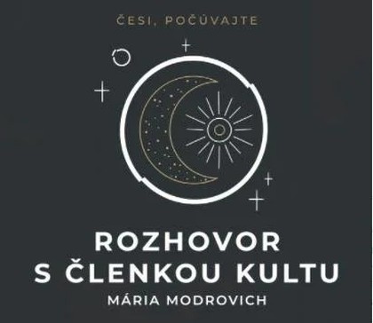 Mluvené slovo Mária Modrovich: Rozhovor s členkou kultu (slovensky)