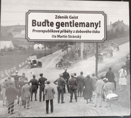 Mluvené slovo Zdeněk Geist: Buďte gentlemany !