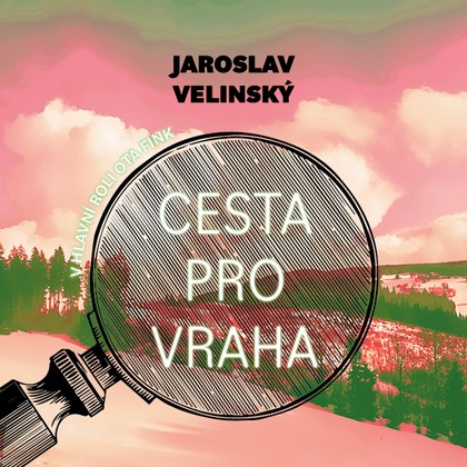 Mluvené slovo Jaroslav Velinský: Cesta pro vraha