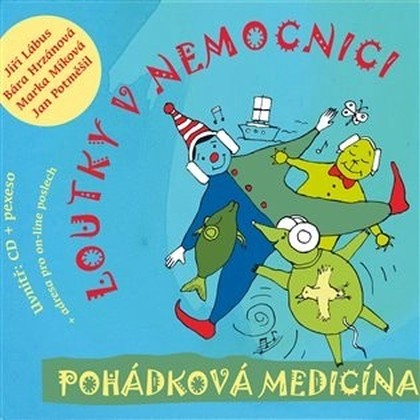 Mluvené slovo Loutky v nemocnici - Pohádková medicína