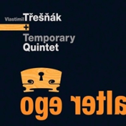 Hudba Vlastimil Třešňák + Temporary Quintet: Alter Ego  LP