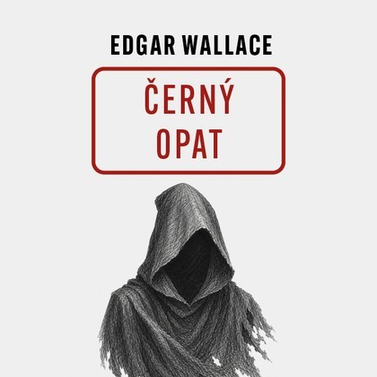 Mluvené slovo Edgar Wallace: Černý opat