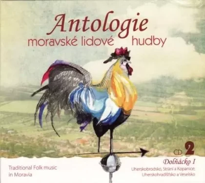 Hudba Antologie moravské lidové hudby CD 2 Dolňácko I