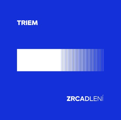Hudba Triem: Zrcadlení