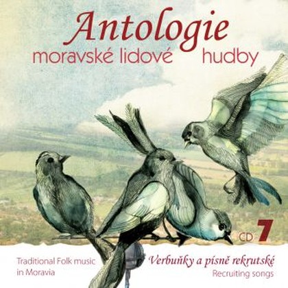Hudba Antologie moravské lidové hudby 7 Verbuňky a písně rekrutské