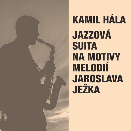Hudba Kamil Hála: Jazzová suita na motivy melodií Jaroslava Ježka