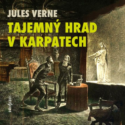 Mluvené slovo Jules Verne: Tajemný hrad v Karpatech
