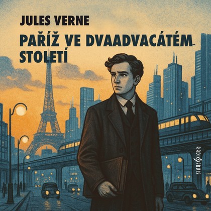 Mluvené slovo Jules Verne: Paříž ve dvaadvacátém století