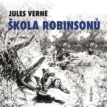 Mluvené slovo Jules Verne: Škola robinsonů