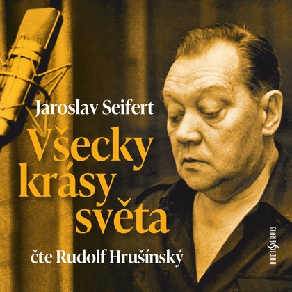 Mluvené slovo Jaroslav Seifert: Všecky krásy světa
