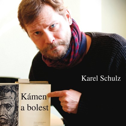 Mluvené slovo Karel Schulz: Kámen a bolest