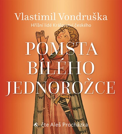 Mluvené slovo Vlastimil Vondruška: Pomsta bílého jednorožce