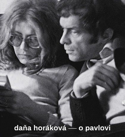 Mluvené slovo Daňa Horáková: O Pavlovi