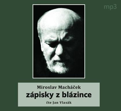 Mluvené slovo Miroslav Macháček: Zápisky z blázince